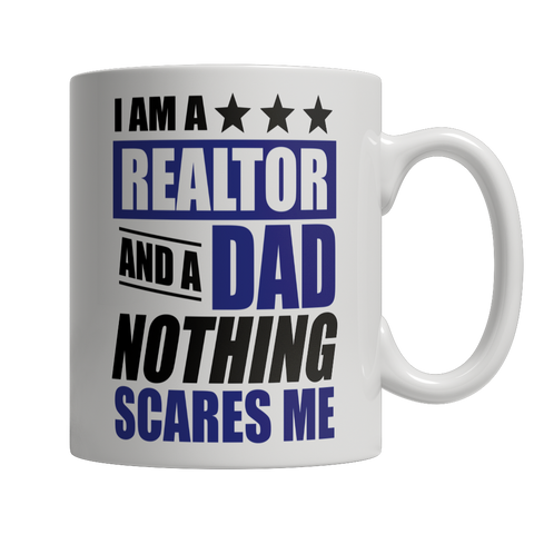 Image of Limited Edition - I Am A Realtor and A Dad Nothing Scares Me - mommyfanatic