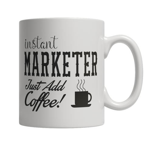 Instant Marketer Coffee Mug - mommyfanatic