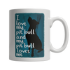 Limited Edition - I Love My PitBull And My PitBull Loves Me - mommyfanatic
