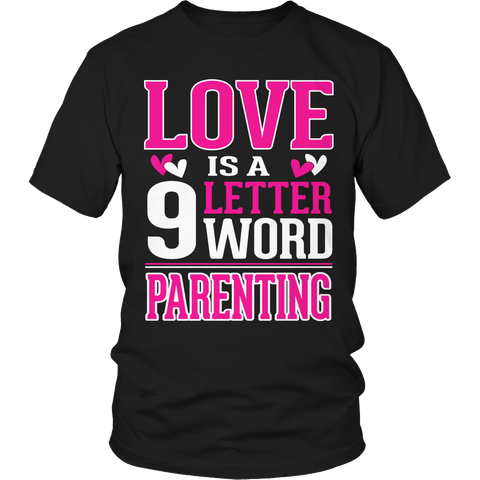 Image of Love Is A 9 Letter Word Parenting Tshirt - mommyfanatic