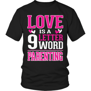 Love Is A 9 Letter Word Parenting Tshirt - mommyfanatic