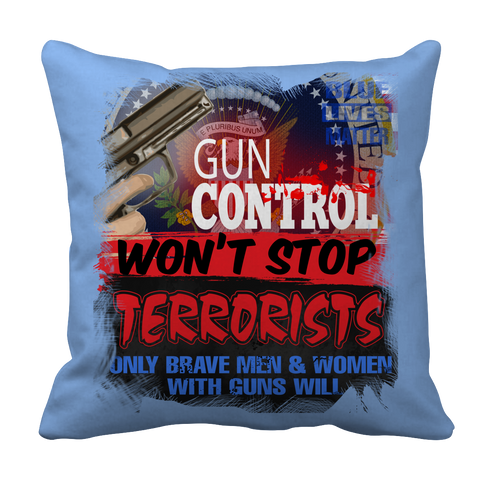 Image of Gun Control Won't Stop Terrorists Pillowcase - mommyfanatic