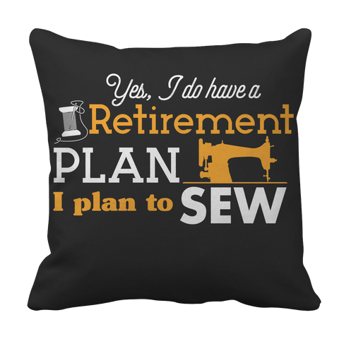 Image of Sewing Retirement Plan Pillowcase - mommyfanatic