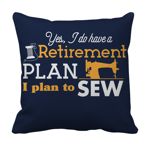 Image of Sewing Retirement Plan Pillowcase - mommyfanatic