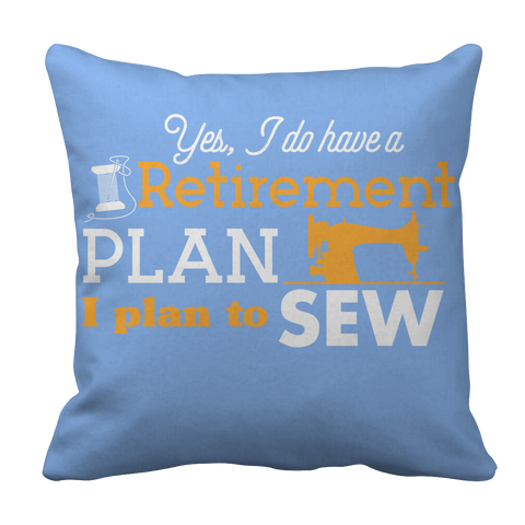 Image of Sewing Retirement Plan Pillowcase - mommyfanatic